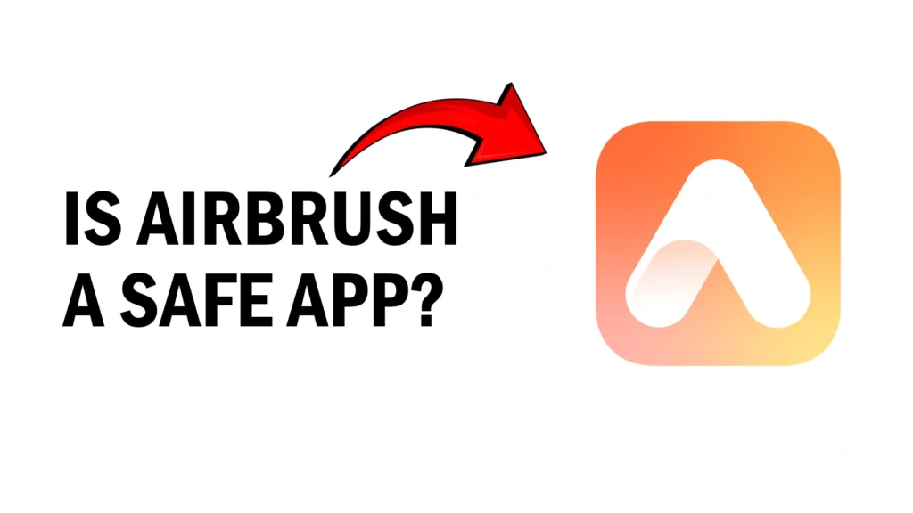 Is Airbrush a Safe App?